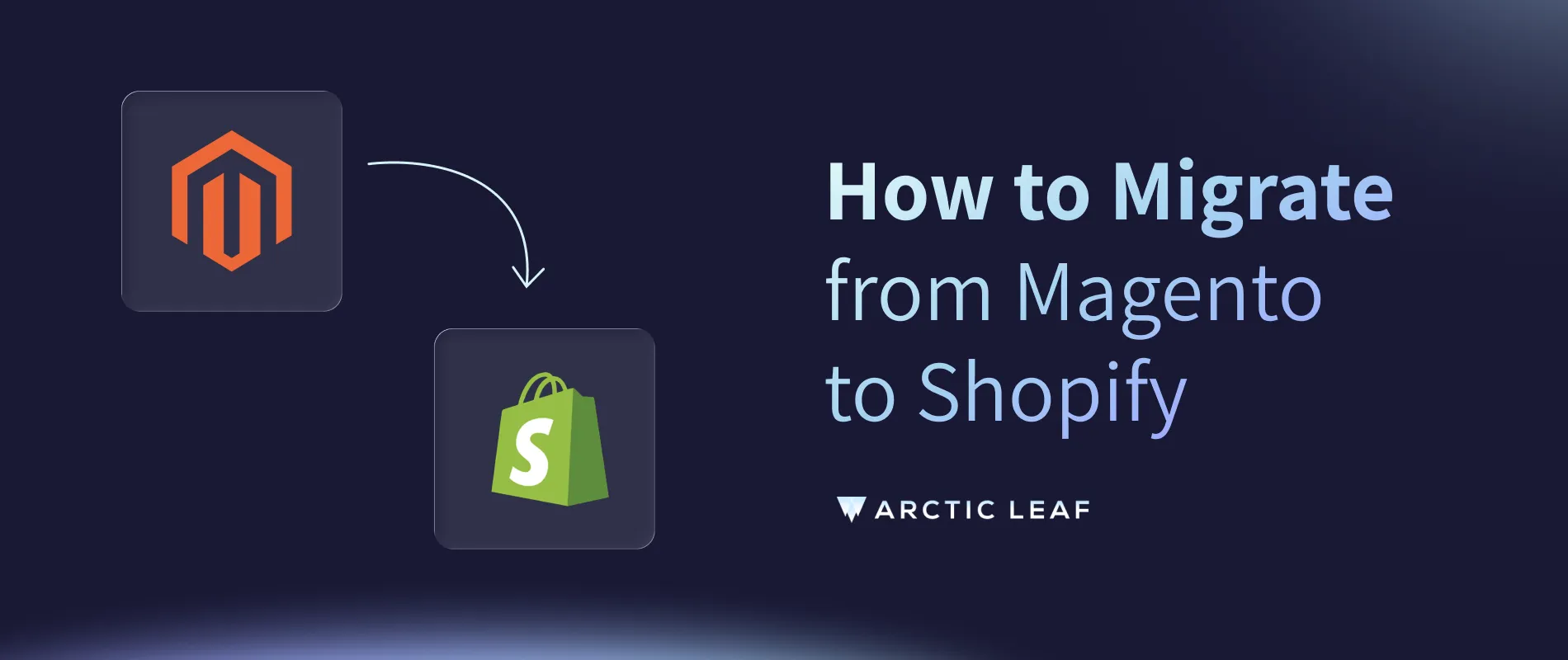 Magento to Shopify: Migration Guide for 2025