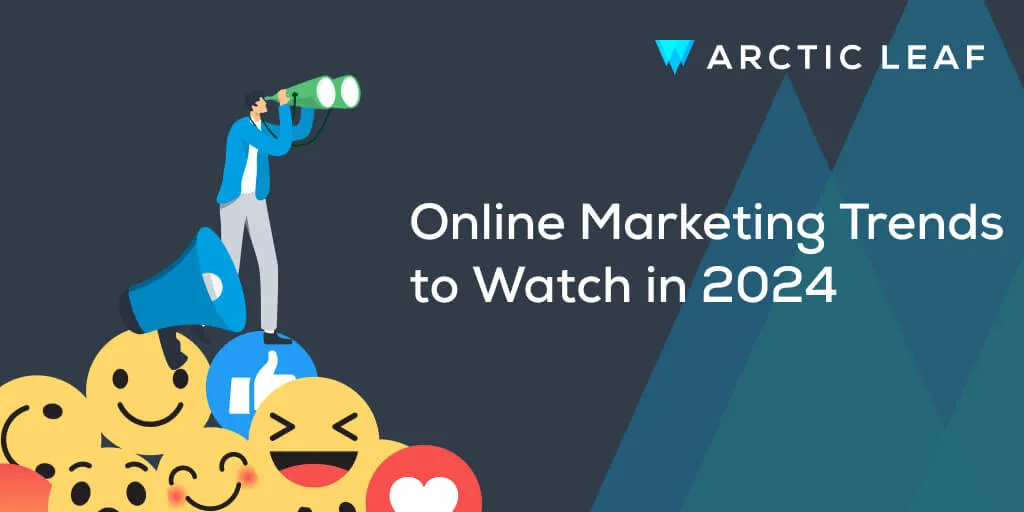 Online Marketing Trends to Watch in 2024