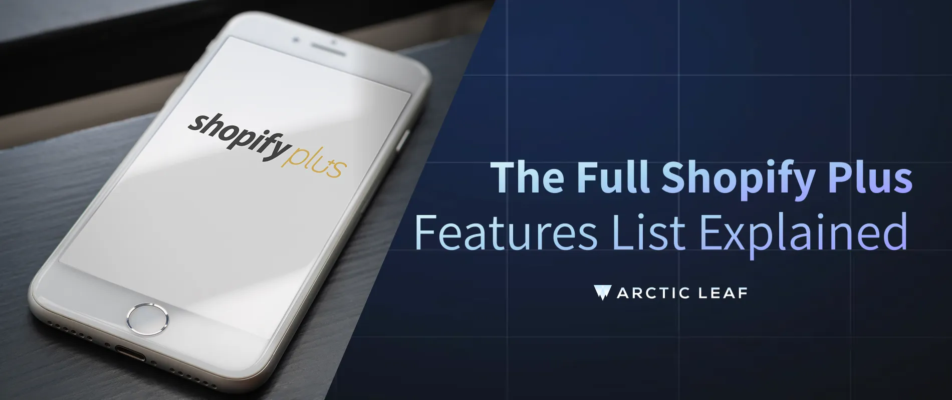 The Full Shopify Plus Features List Explained