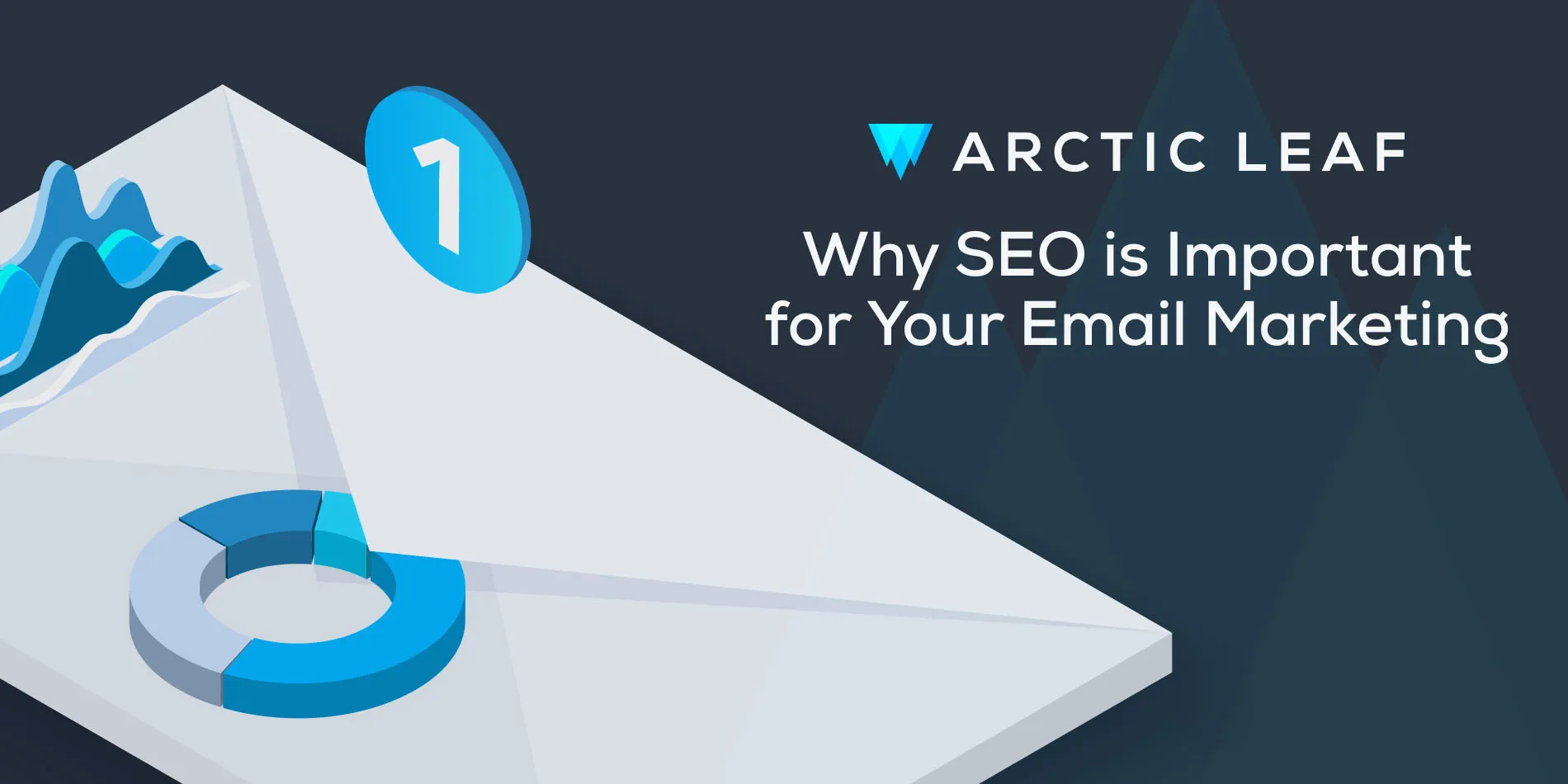 Why SEO is Important for Your Email Marketing | Arctic Leaf