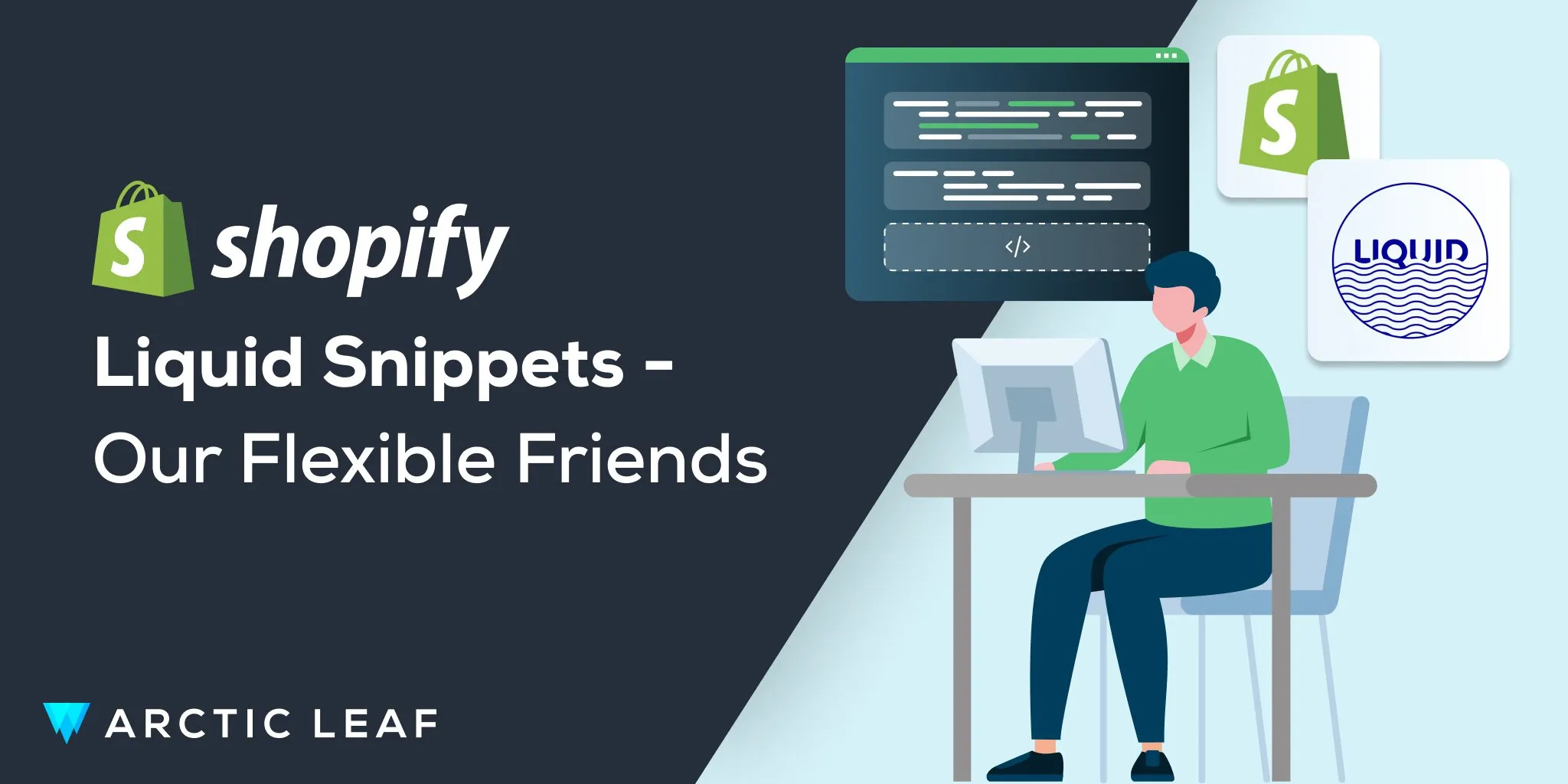 Shopify Liquid Snippets - Our Flexible Friends | Arctic Leaf