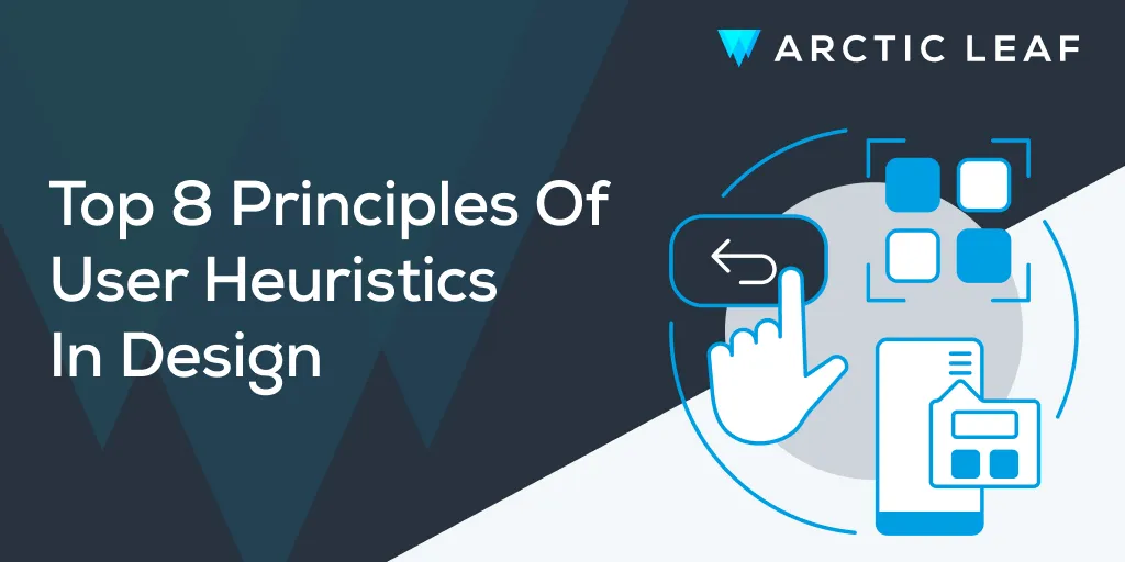 Top 8 Principles of User Heuristics in Design