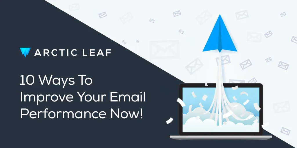 10 Ways to Improve Your Email Performance Now