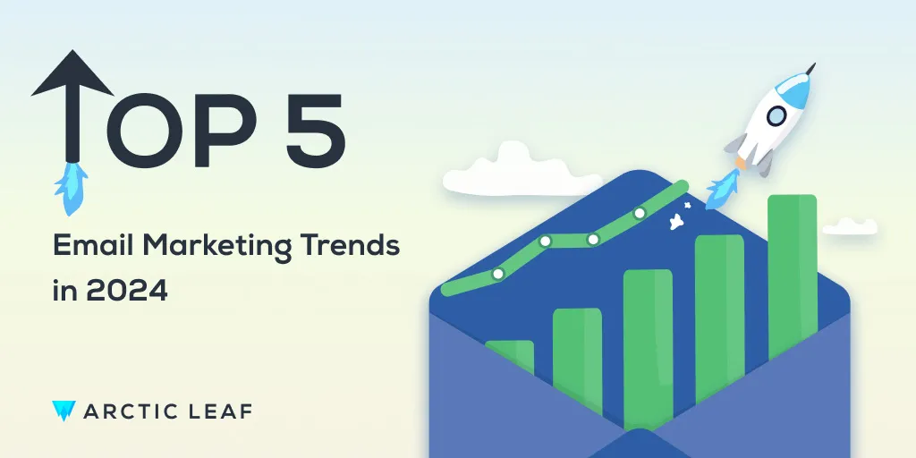 Top 5 Email Marketing Trends in 2024