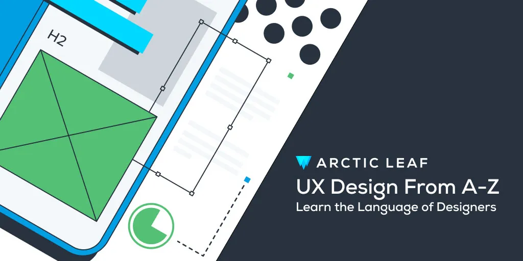 UX Design From A-Z: Learn the Language of Designers