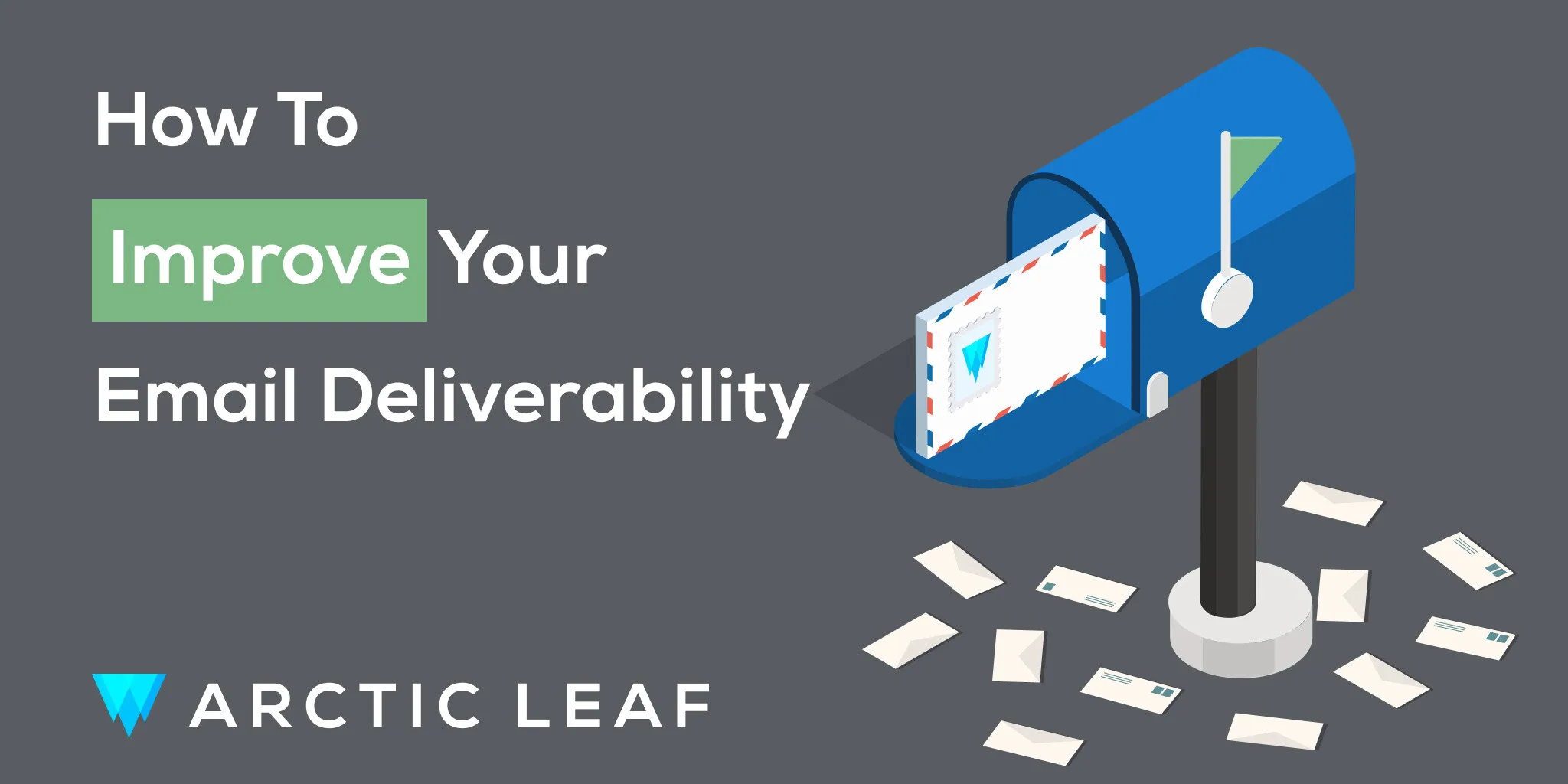 How to Improve Your Email Deliverability