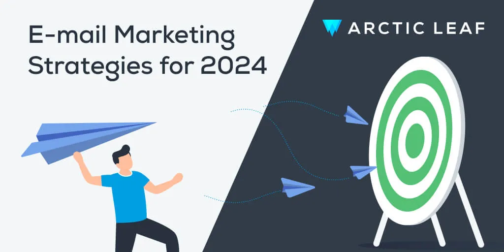 E-mail Marketing Strategies for 2024