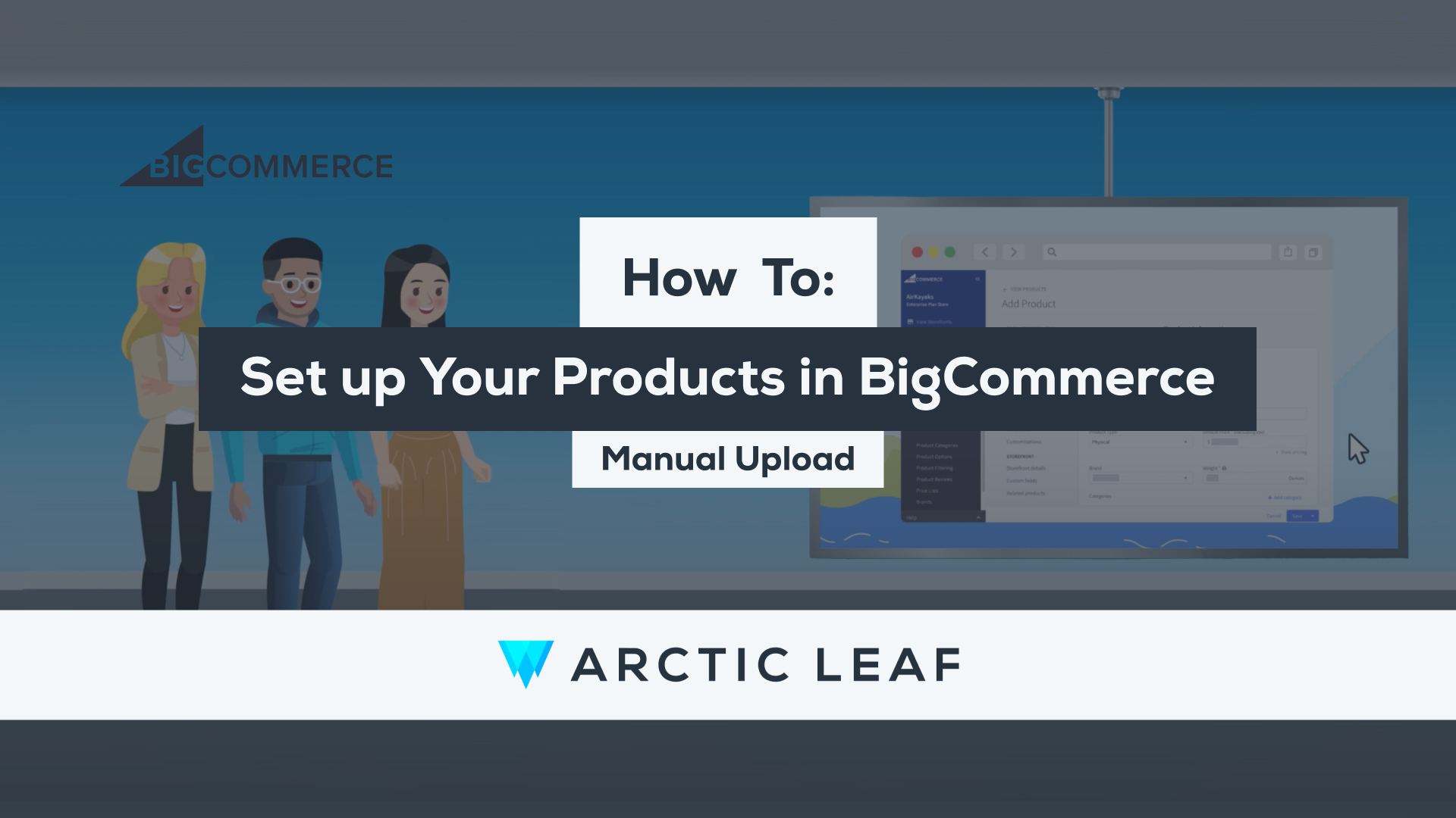 How to Set up Your Products in BigCommerce: Manual Upload